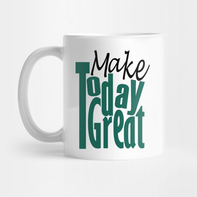 Make Today Great by Day81